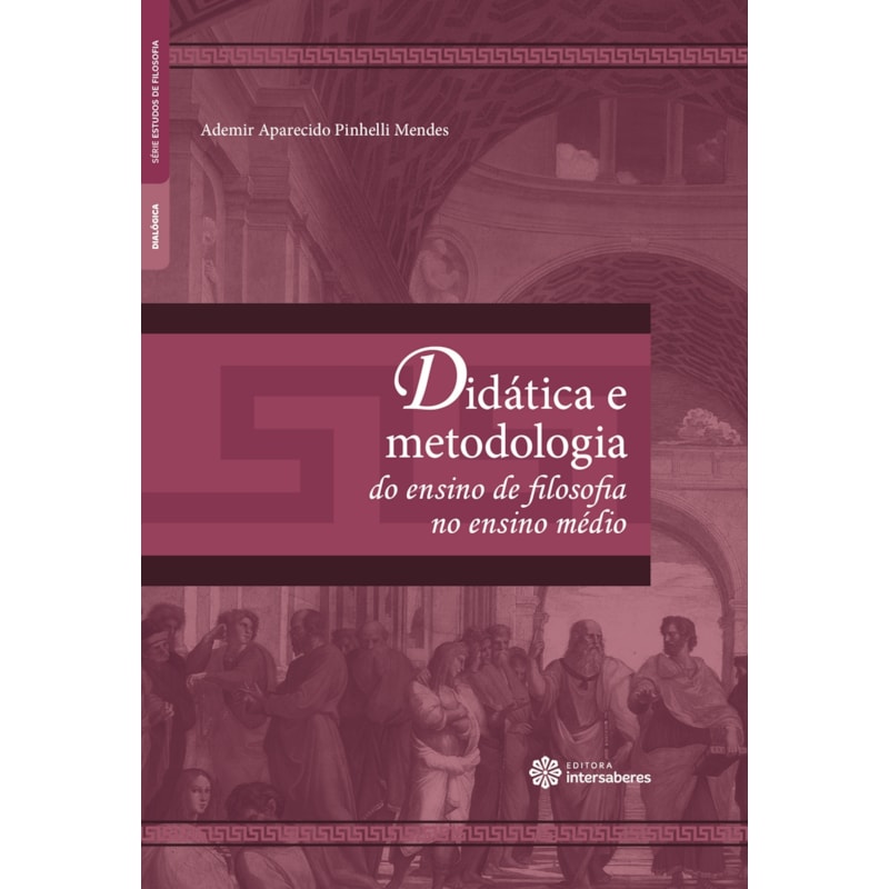 DIDÁTICA E METODOLOGIA DO ENSINO DE FILOSOFIA NO ENSINO MÉDIO
