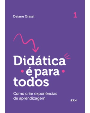 DIDÁTICA É PARA TODOS: COMO CRIAR EXPERIÊNCIAS DE APRENDIZAGEM
