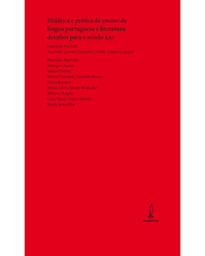 DIDÁTICA E PRÁTICA DE ENSINO DE LÍNGUA PORTUGUESA E LITERATURA: DESAFIOS PARA O SÉCULO XXI