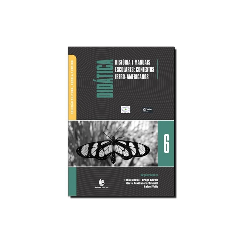 DIDATICA, HISTORIA E MANUAIS ESCOLARES: CONTEXTOS IBERO-AMERICANOS - VOL. 6