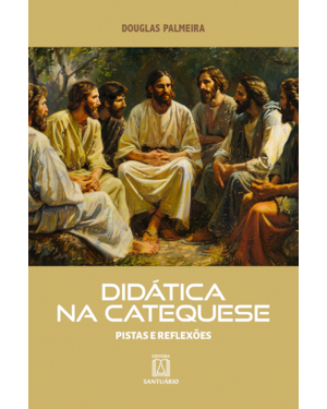 Didática na Catequese: Pistas e Reflexões