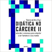 DIDATICA NO CARCERE II - ENTENDER A NATUREZA PARA ENTENDER O SER HUMANO E O SEU MUNDO