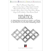 DIDÁTICA: O ENSINO E SUAS RELAÇÕES