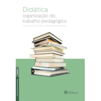 DIDÁTICA:: ORGANIZAÇÃO DO TRABALHO PEDAGÓGICO