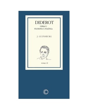 DIDEROT: OBRAS I - FILOSOFIA E POLITICA
