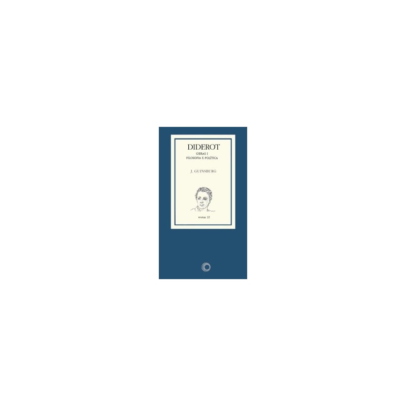 DIDEROT: OBRAS I - FILOSOFIA E POLITICA