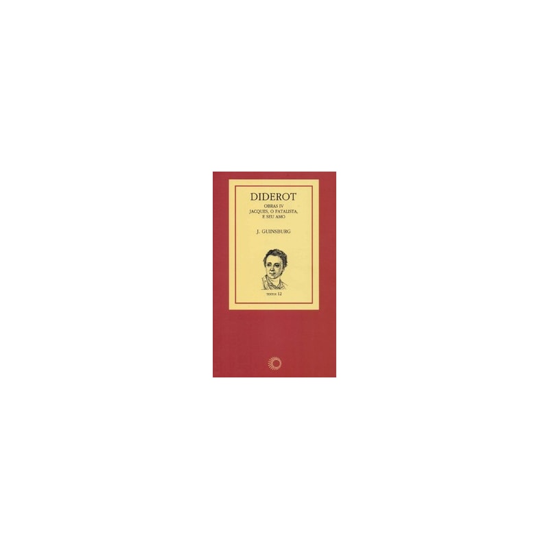 DIDEROT: OBRAS IV - JACQUES, O FATALISTA