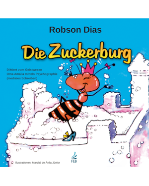 Die Zuckerburg (O castelo de açúcar - Alemão): diktiert vom Geistwesen Oma Amália