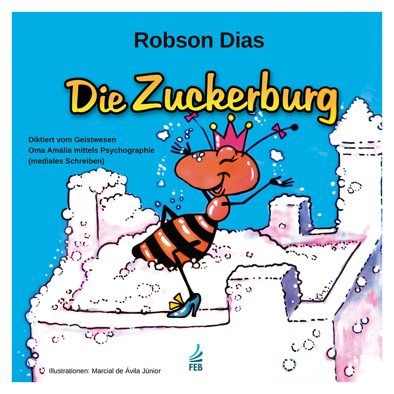 Die Zuckerburg (O castelo de açúcar - Alemão): diktiert vom Geistwesen Oma Amália