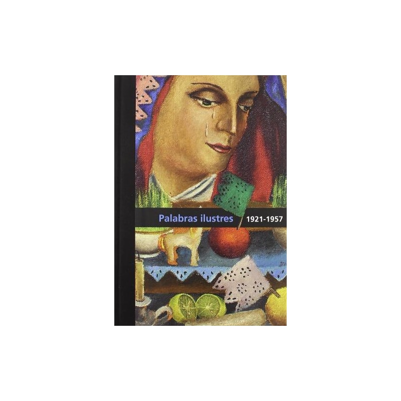 Diego rivera. palabras ilustres 1921-1957 (vol. 2)