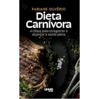 DIETA CARNÍVORA:: A CHAVE PARA EMAGRECER E ENCONTRAR A SAÚDE PLENA