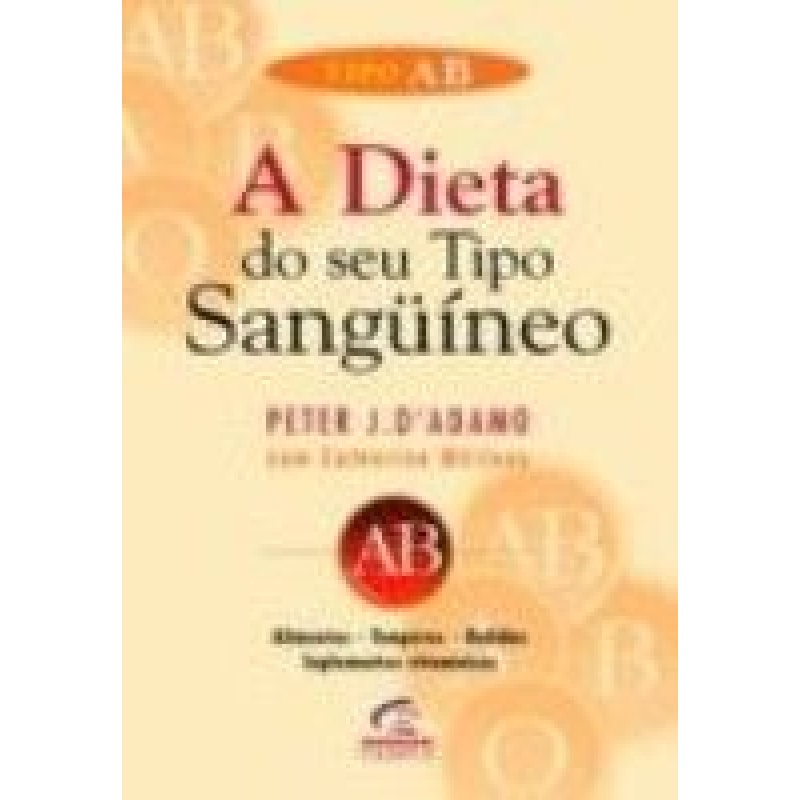 DIETA DO SEU TIPO SANGUÍNEO, A - TIPO AB