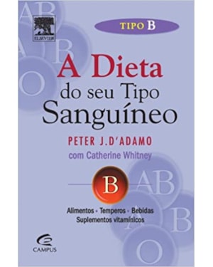 DIETA DO SEU TIPO SANGUINEO, A - TIPO B - 22
