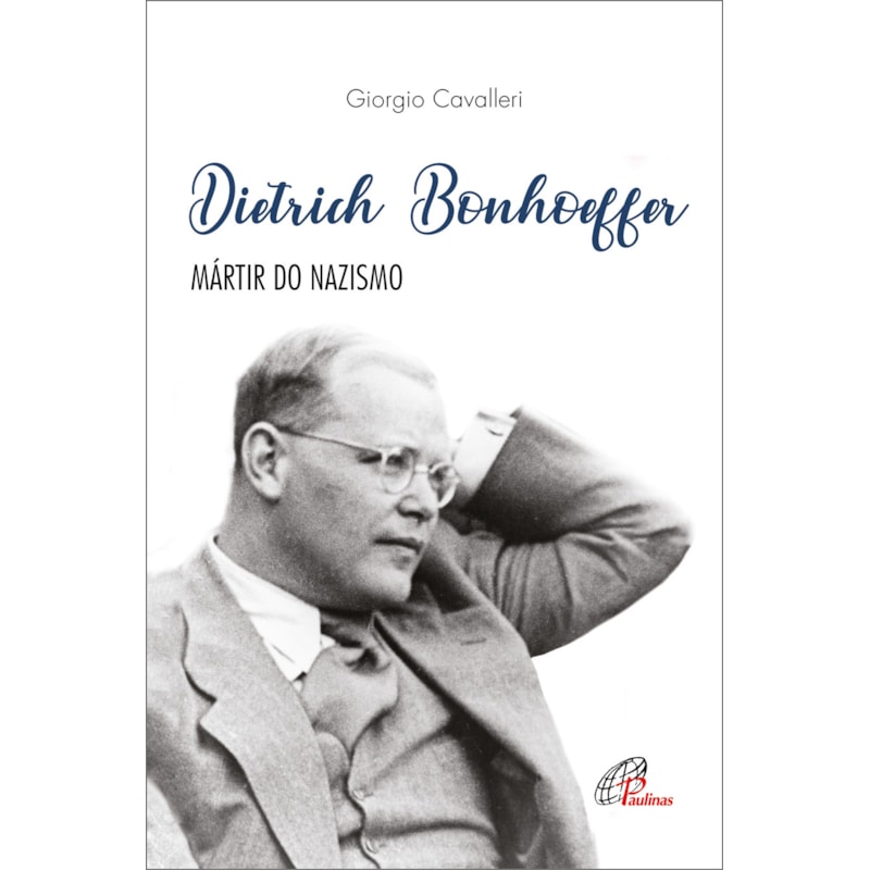 Dietrich bonhoeffer: mártir do nazismo