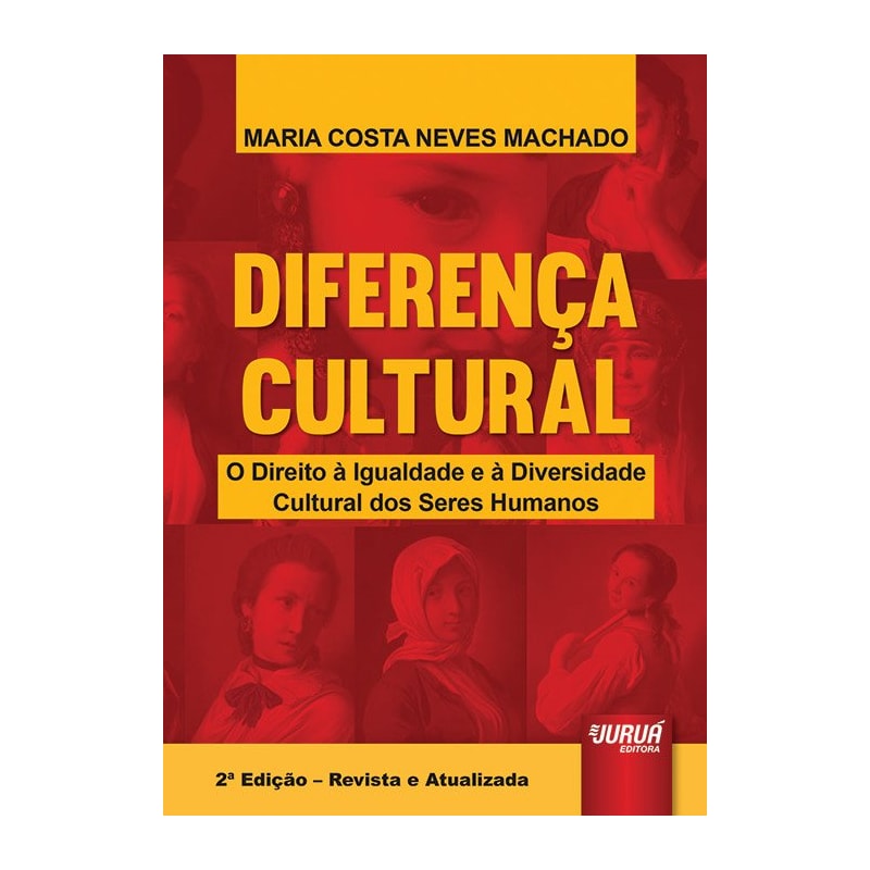 DIFERENÇA CULTURAL - O DIREITO À IGUALDADE E À DIVERSIDADE CULTURAL DOS SERES HUMANOS
