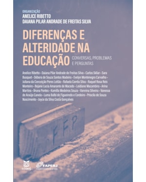 DIFERENÇAS E ALTERIDADE NA EDUCAÇÃO - CONVERSAS, PROBLEMAS E PERGUNTAS