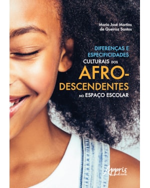 DIFERENÇAS E ESPECIFICIDADES CULTURAIS DOS AFRODESCENDENTES NO ESPAÇO ESCOLAR