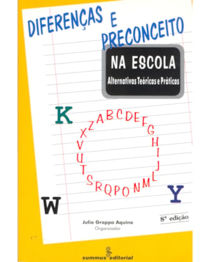 DIFERENÇAS E PRECONCEITO NA ESCOLA: ALTERNATIVAS TEÓRICAS E PRÁTICAS