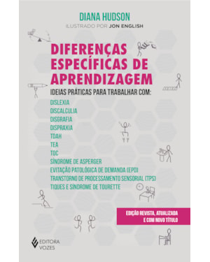 DIFERENÇAS ESPECÍFICAS DE APRENDIZAGEM: IDEIAS PRÁTICAS PARA TRABALHAR COM: DISLEXIA, DISCALCULIA, DISGRAFIA, DISPRAXIA, TDAH, TEA, TOC, SÍNDROME DE ASPERGER, EVITAÇÃO PATOLÓGICA DE DEMANDA (EPD), TRANSTORNO DE PROCESSAMENTO SENSORIAL (TPS), TIQUES E