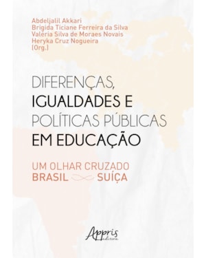 DIFERENÇAS, IGUALDADES E POLÍTICAS PÚBLICAS EM EDUCAÇÃO: UM OLHAR CRUZADO BRASIL - SUÍÇA