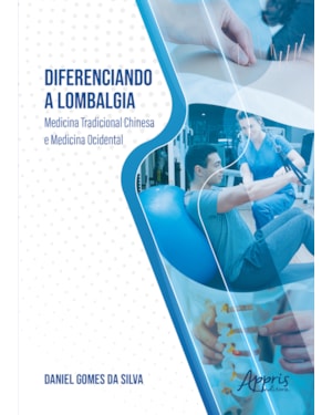 DIFERENCIANDO A LOMBALGIA: MEDICINA TRADICIONAL CHINESA E MEDICINA OCIDENTAL