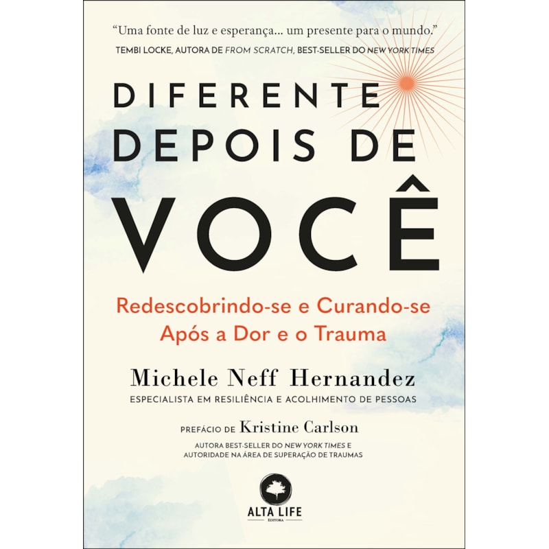 Diferente depois de você: redescobrindo-se e curando-se depois da dor e do trauma
