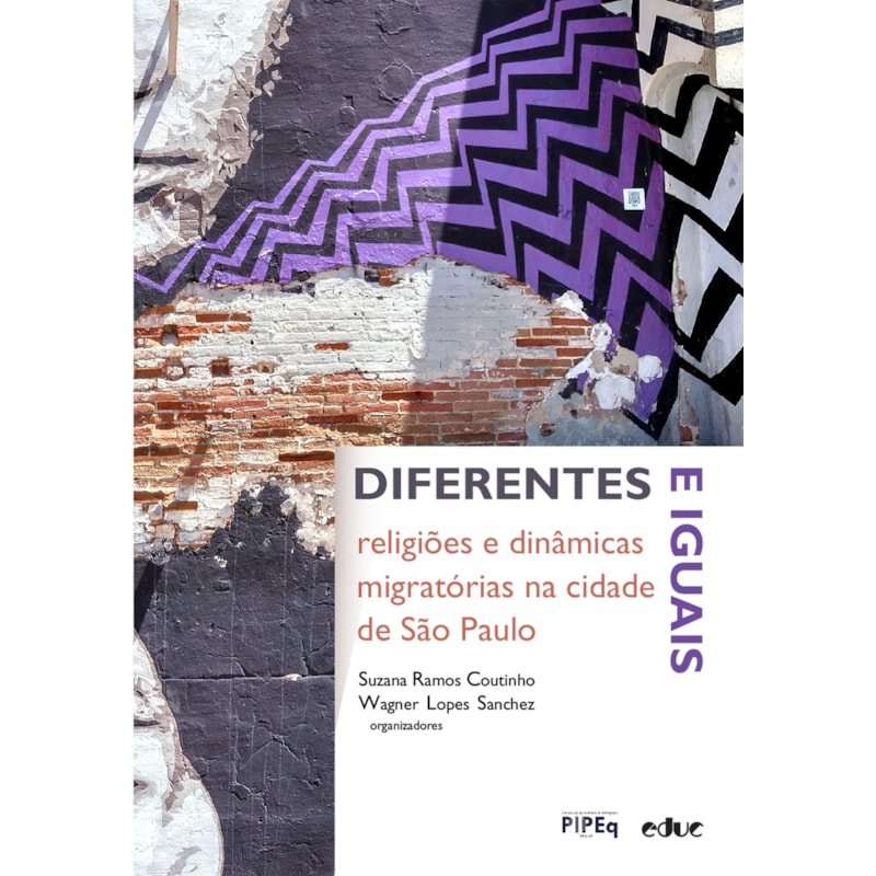 DIFERENTES E IGUAIS: RELIGIÕES E DINÂMICAS MIGRATÓRIAS NA CIDADE DE SÃO PAULO