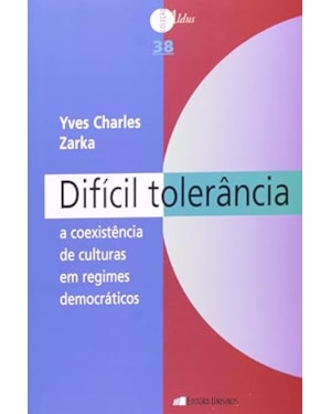 DIFICIL TOLERANCIA - A COEXISTENCIA DE CULTURAS EM REGIMES DEMOCRATICOS - 1ª