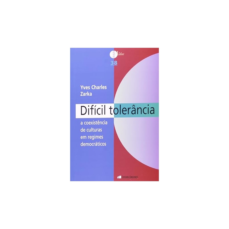 DIFICIL TOLERANCIA - A COEXISTENCIA DE CULTURAS EM REGIMES DEMOCRATICOS - 1ª