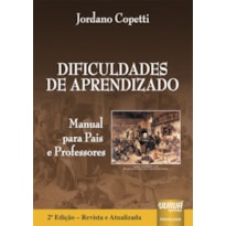DIFICULDADES DE APRENDIZADO - MANUAL PARA PAIS E PROFESSORES