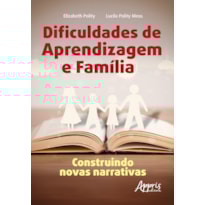 DIFICULDADES DE APRENDIZAGEM E FAMÍLIA: CONSTRUINDO NOVAS NARRATIVAS