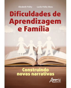 DIFICULDADES DE APRENDIZAGEM E FAMÍLIA: CONSTRUINDO NOVAS NARRATIVAS