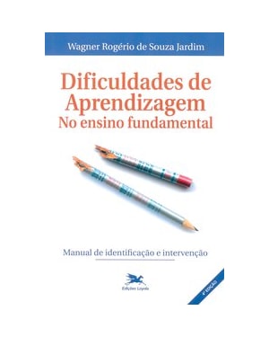 DIFICULDADES DE APRENDIZAGEM NO ENSINO FUNDAMENTAL: MANUAL DE IDENTIFICAÇÃO E INTERVENÇÃO