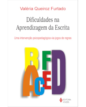 DIFICULDADES NA APRENDIZAGEM DA ESCRITA: UMA INTERVENÇÃO PSICOPEDAGÓGICA VIA JOGOS DE REGRAS
