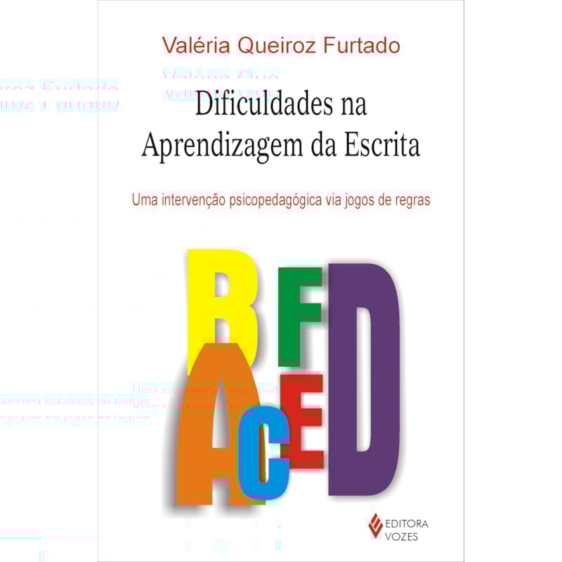 DIFICULDADES NA APRENDIZAGEM DA ESCRITA: UMA INTERVENÇÃO PSICOPEDAGÓGICA VIA JOGOS DE REGRAS