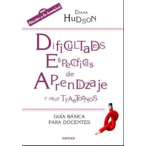 DIFICULTADES ESPECIFICAS DE APRENDIZAJE Y OTROS TRASTORNOS: GUIA BASICA PARA DOCENTES