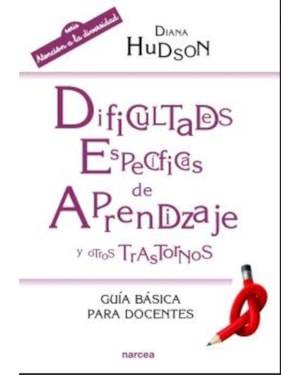DIFICULTADES ESPECIFICAS DE APRENDIZAJE Y OTROS TRASTORNOS: GUIA BASICA PARA DOCENTES