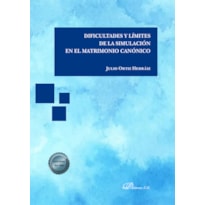 DIFICULTADES Y LÍMITES DE LA SIMULACIÓN EN EL MATRIMONIO CANÓNICO