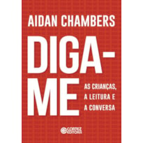 DIGA-ME - AS CRIANÇAS, A LEITURA E A CONVERSA