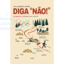 DIGA "NÃO!": ESTABELEÇA E DEFENDA SEUS LIMITES
