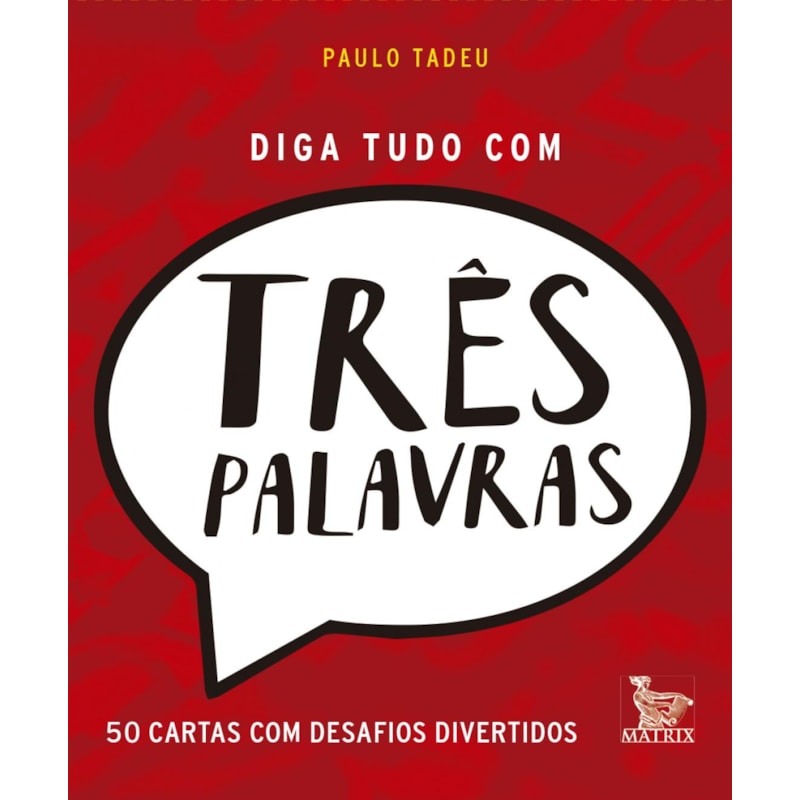 DIGA TUDO COM TRÊS PALAVRAS