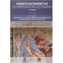 DIGESTO OU PANDECTAS DO IMPERADOR JUSTINIANO - VOL III