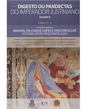 DIGESTO OU PANDECTAS DO IMPERADOR JUSTINIANO - VOL III
