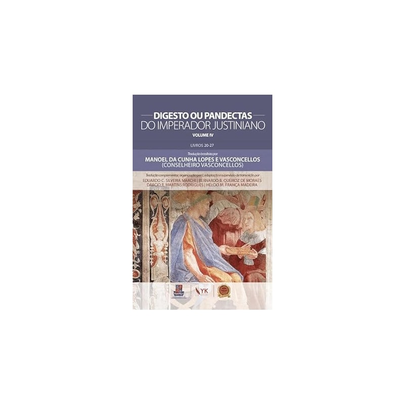 DIGESTO OU PANDECTAS DO IMPERADOR JUSTINIANO- VOL. IV
