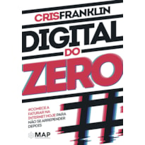 DIGITAL DO ZERO: COMECE A FATURAR NA INTERNET HOJE PARA NÃO SE ARREPENDER DEPOIS