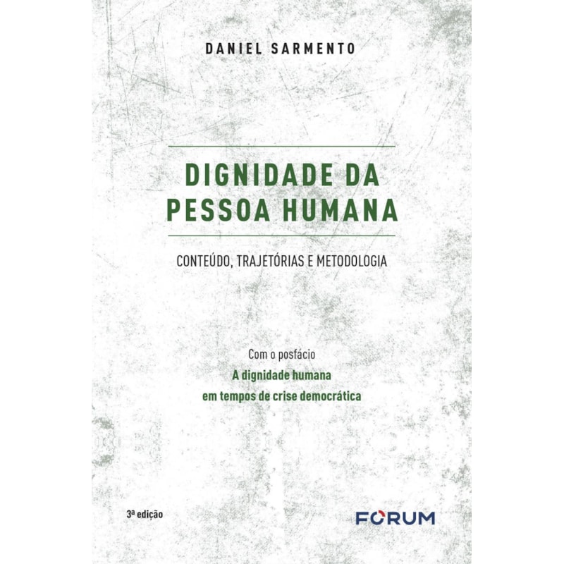 DIGNIDADE DA PESSOA HUMANA: CONTEÚDO, TRAJETÓRIAS E METODOLOGIA
