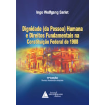 DIGNIDADE (DA PESSOA) HUMANA E DIREITOS FUNDAMENTAIS NA CONSTITUIÇÃO FEDERAL DE 1988