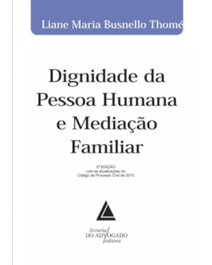 DIGNIDADE DA PESSOA HUMANA E MEDIAÇÃO FAMILIAR