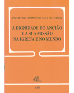 DIGNIDADE DO ANCIAO E A SUA MISSAO NA IGREJA E NO MUNDO, A - 165 - 1ª