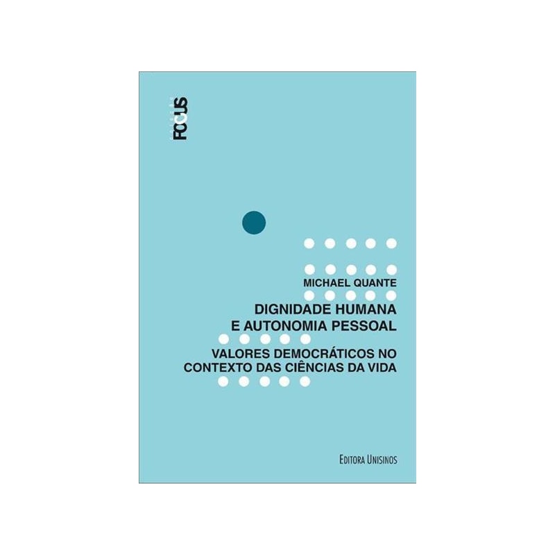DIGNIDADE HUMANA E AUTONOMIA PESSOAL - VALORES DEMOCRATICOS NO CONTEXTO DAS CIENCIAS DA VIDA